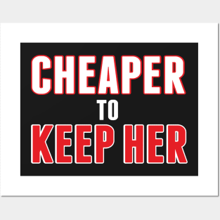 Cheaper to Keep Her by Basement Mastermind Posters and Art